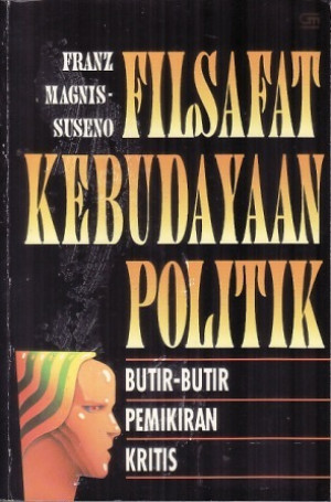 Image of Filsafat Kebudayaan Politik : Butir-butir pemikiran kritis