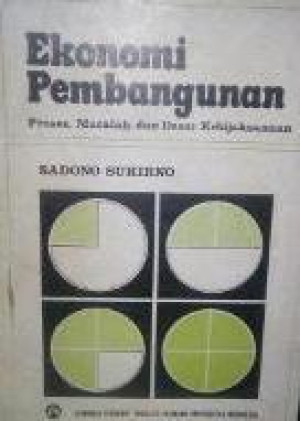 Image of Ekonomi Pembangunan: proses, masalah dan dasar kebijaksanaan