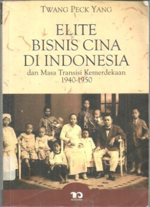 Image of Elite Bisnis Cina di Indonesia dan Masa Transisi Kemerdekaan 1940-1950