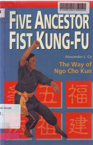 Image of Five AncestorFist Kung-Fu : The way of ngo chu kun