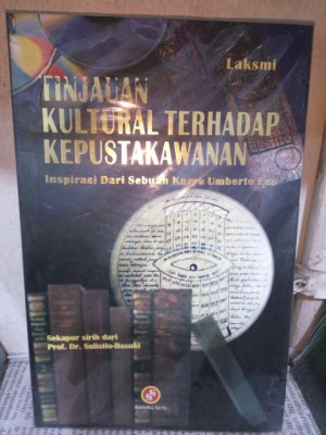 Image of Tinjauan Kultural Terhadap Kepustakawanan : Inspirasi Dari Sebuah Karya Umberto Eco