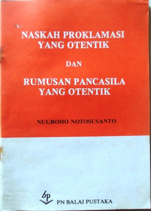 Image of Naskah Proklamasi yang Otentik dan Rumusan Pancasila yang Otentik