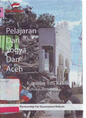 Image of Pelajaran dari Yogya dan Aceh : Kapasitas tata kelola resiko bencana