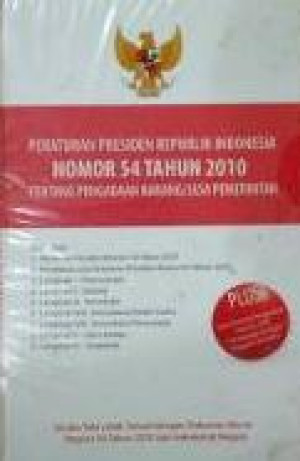 Image of Peraturan Presiden Republik Indonesia Nomor 54 Tahun 2010 Tentang Pengadaan Barang/Jasa Pemerintah & Peraturan Presiden Republik Indonesia Nomor 70 Tahun 2012 Tentang Perubahan Kedua Atas Peraturan Presiden Republik Indonesia Nomor 54 Tahun 2010 Tentang Pengadaan Barang/Jasa Pemerintah