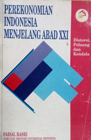 Image of Perekonomian Indonesia Menjelang Abad XXI : Distorsi peluang dan kendala
