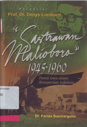 Image of Sastrawan Malioboro 1945-1960 Dunia Jawa dalam Kesusastraan Indonesia