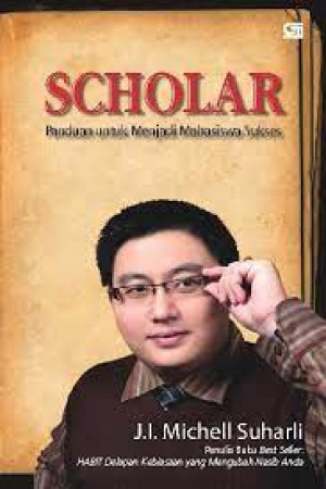 Image of Scholar: Panduan untuk Menjadi Mahasiswa Sukses