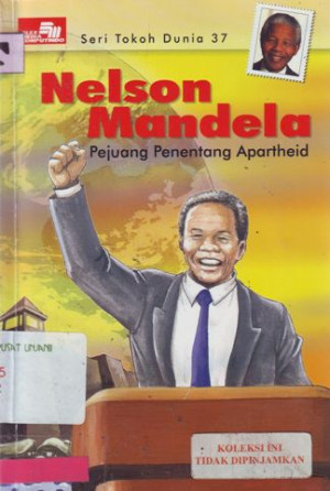 Image of Seri Tokoh Dunia 37, Nelson Mandela Pejuang Penentang Apartheid