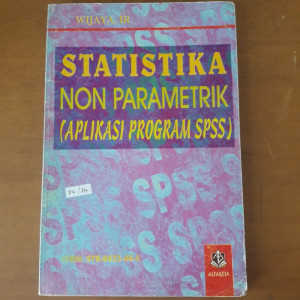 Image of STATISTIKA NON PARAMETRIK (APLIKASI PROGRAM SPSS)