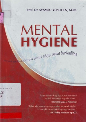Image of Mental Hygiene : terapi psikospritual untuk hidup sehat berkualitas
