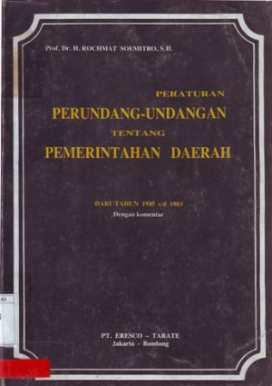 Image of Peraturan Perundang - Undangan Tentang Pemerintahan Daerah dari Tahun 1945 s/d 1983