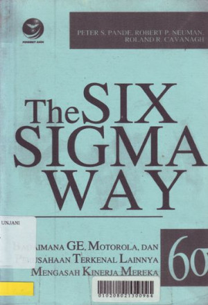 Image of The Six Sigma Wey ( Bagaimana GE, Motorola, dan Perusahaan Terkenal Lainnya Mengasah Kinerja Mereka)